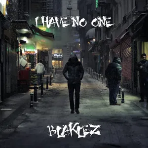 I Have No One Single — Blaklez