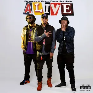 Alive Single — Blaklez and Pdot O and Jay Jody