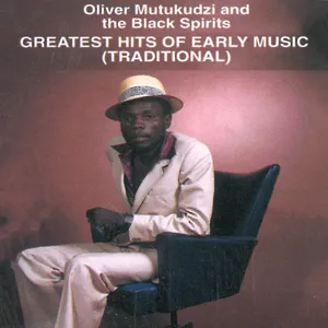 Greatest Hits of Early Music — Oliver Mtukudzi and The Black Spirits