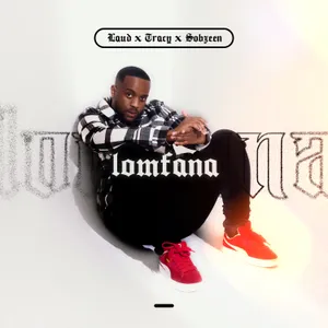 LoMfana — Laud, Tracy, Sobzeen