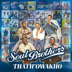 Thathâ€™owakho — Soul Brothers