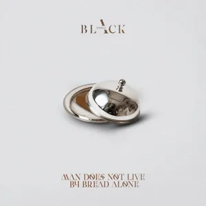 Man does not live by bread alone — Eddie Black