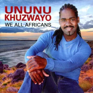 We All Africans — Ununu Khuzwayo
