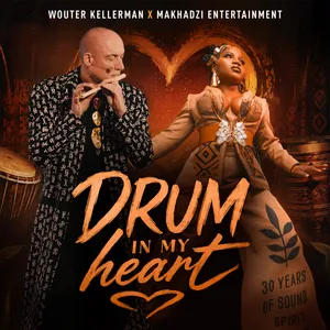 Drum in My Heart — Makhadzi Entertainment, Wouter Kellerman