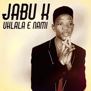 Uhlala E Nami — Jabu K