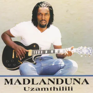 Uzamthilili — Madlanduna
