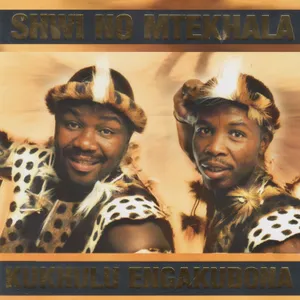 Kukhula Engakubona — Shwi No Mtekhala