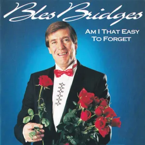 Am I That Easy to Forget — Bles Bridges
