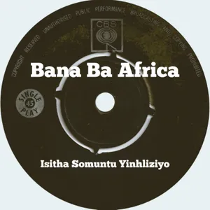 Isitha Somuntu Yinhliziyo — Bana Ba Africa